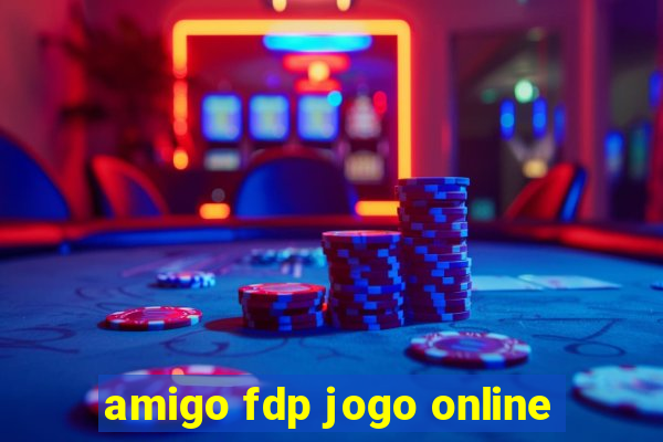 amigo fdp jogo online